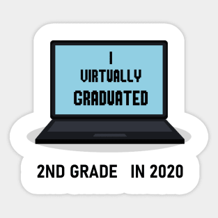 I Virtually Graduated 2ND GRADE IN 2020 Sticker